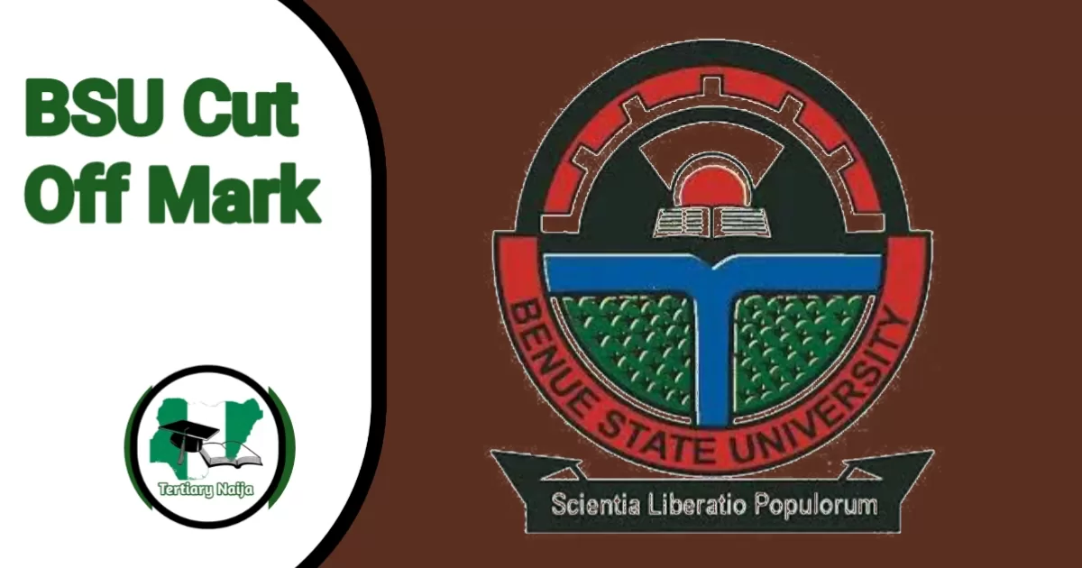 BSU Cut Off Mark | Benue State University Cut Off Mark