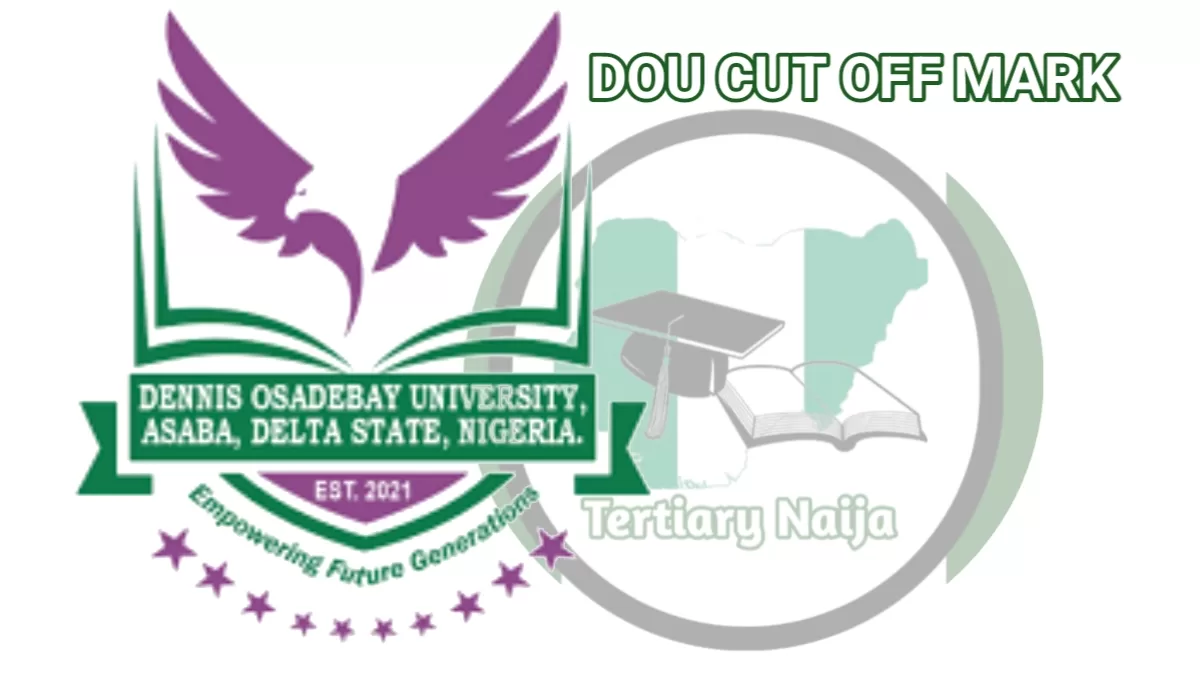 Dennis Osadebay University (DOU) Cut Off Mark | DOU Cut Off Mark | Dennis Osadebay University Cut Off Mark