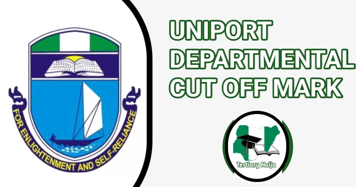 UNIPORT Departmental Cut Off Mark